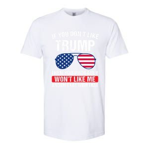 If You DonT Like Trump Then You Probably President Gift Softstyle CVC T-Shirt