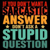 If You Dont Want A Sarcastic Answer Dont Ask Me 16 in Basic Backpack