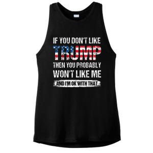 If You DonT Like Trump Then You Probably WonT Like Me Ladies PosiCharge Tri-Blend Wicking Tank