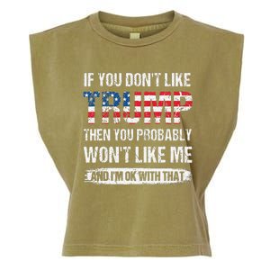 If You DonT Like Trump Then You Probably WonT Like Me Garment-Dyed Women's Muscle Tee