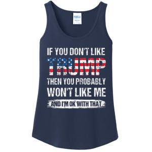 If You DonT Like Trump Then You Probably WonT Like Me Ladies Essential Tank