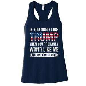 If You DonT Like Trump Then You Probably WonT Like Me Women's Racerback Tank