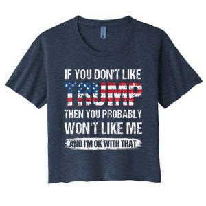 If You DonT Like Trump Then You Probably WonT Like Me Women's Crop Top Tee