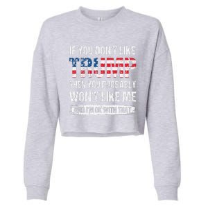 If You DonT Like Trump Then You Probably WonT Like Me Cropped Pullover Crew