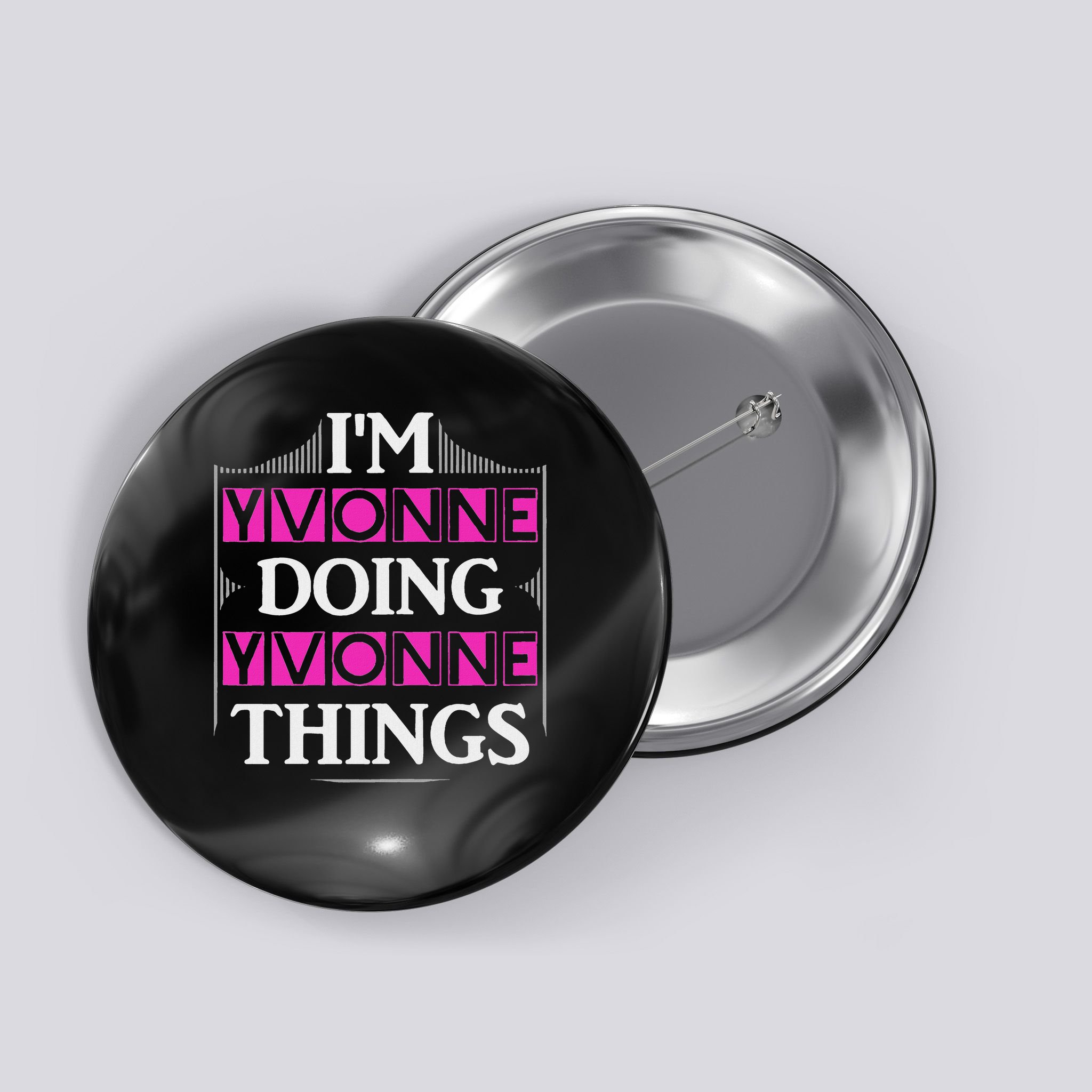 I'm Yvonne Doing Yvonne Things Funny First Name Gift Button