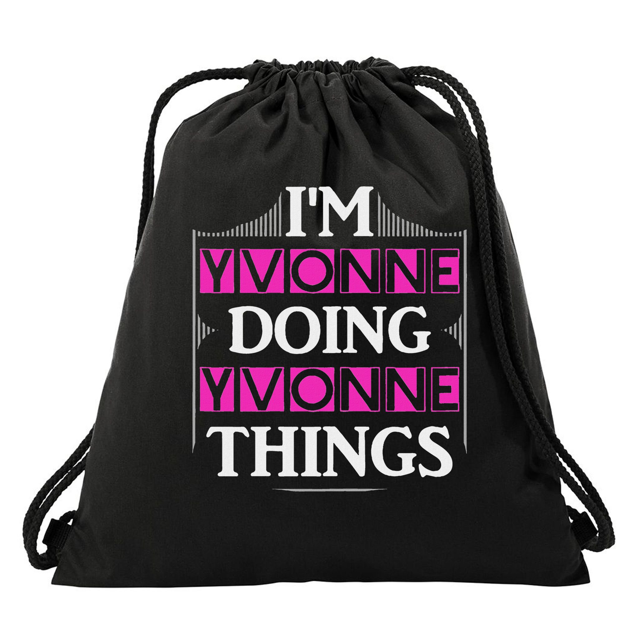 I'm Yvonne Doing Yvonne Things Funny First Name Gift Drawstring Bag