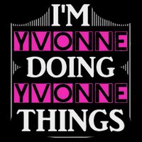 I'm Yvonne Doing Yvonne Things Funny First Name Gift Baby Bodysuit