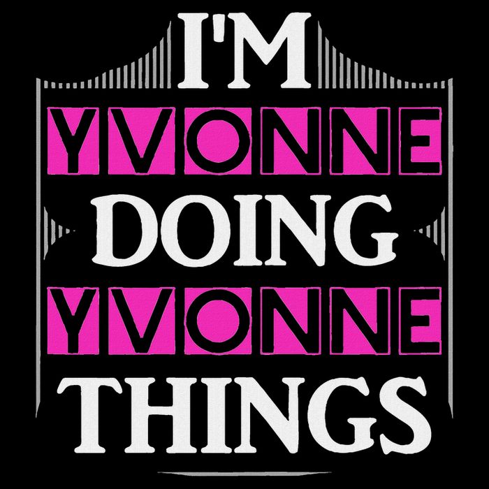 I'm Yvonne Doing Yvonne Things Funny First Name Gift Baby Bodysuit