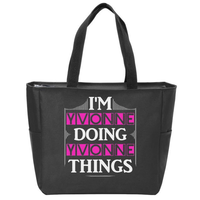 I'm Yvonne Doing Yvonne Things Funny First Name Gift Zip Tote Bag