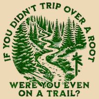 If You DidnT Trip Over A Root Were You Even On Trail Drawstring Bag