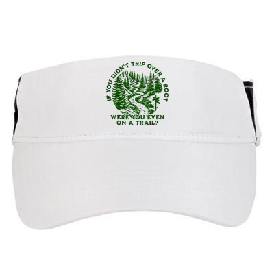 If You DidnT Trip Over A Root Were You Even On Trail Adult Drive Performance Visor