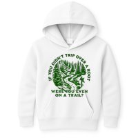 If You DidnT Trip Over A Root Were You Even On Trail Kids Hoodie