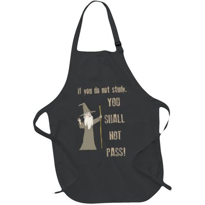 If You Do Not Study. You Shall Not Pass! Full-Length Apron With Pockets