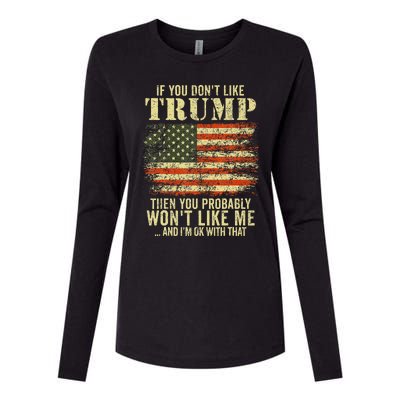 if you don't like trump then you probably won't like me  Womens Cotton Relaxed Long Sleeve T-Shirt