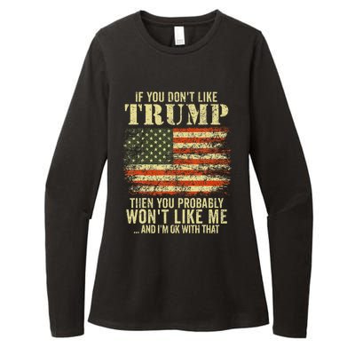 if you don't like trump then you probably won't like me  Womens CVC Long Sleeve Shirt