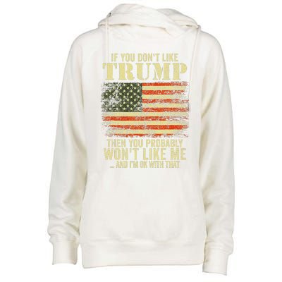 if you don't like trump then you probably won't like me  Womens Funnel Neck Pullover Hood