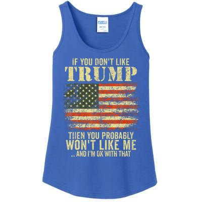 if you don't like trump then you probably won't like me  Ladies Essential Tank