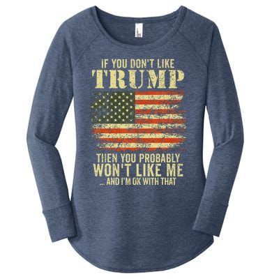 if you don't like trump then you probably won't like me  Women's Perfect Tri Tunic Long Sleeve Shirt