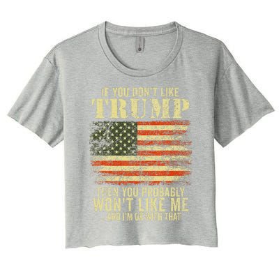 if you don't like trump then you probably won't like me  Women's Crop Top Tee