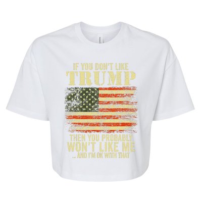 if you don't like trump then you probably won't like me  Bella+Canvas Jersey Crop Tee