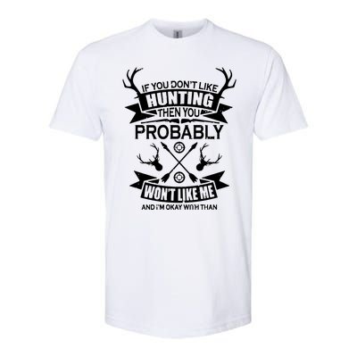 If You Dont Like Hunting Softstyle CVC T-Shirt