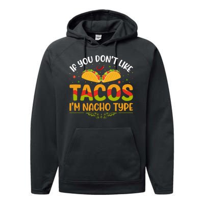 If You Don't Like Tacos Im Nacho Type Funny Performance Fleece Hoodie