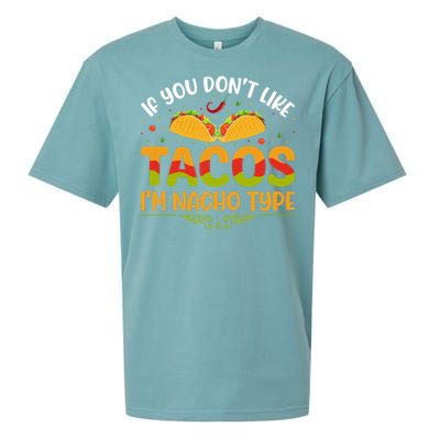 If You Don't Like Tacos Im Nacho Type Funny Sueded Cloud Jersey T-Shirt