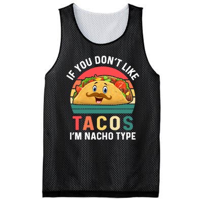 If You Don't Like Tacos Im Nacho Type Funny Cinco De Mayo Mesh Reversible Basketball Jersey Tank