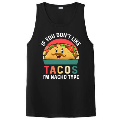 If You Don't Like Tacos Im Nacho Type Funny Cinco De Mayo PosiCharge Competitor Tank