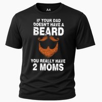 If Your Dad Doesn't Have A Beard You Really Have 2 Moms Performance Shirt