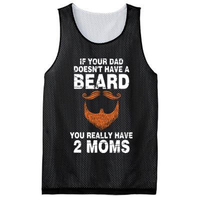 If Your Dad Doesn't Have A Beard You Really Have 2 Moms Mesh Reversible Basketball Jersey Tank