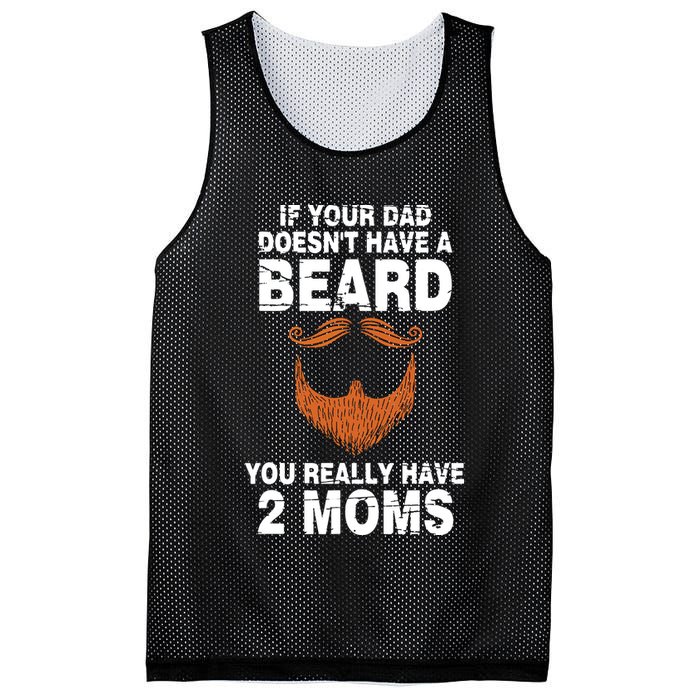 If Your Dad Doesn't Have A Beard You Really Have 2 Moms Mesh Reversible Basketball Jersey Tank