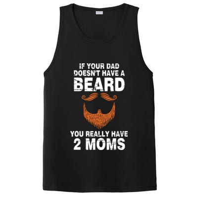 If Your Dad Doesn't Have A Beard You Really Have 2 Moms PosiCharge Competitor Tank