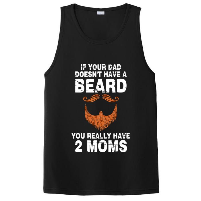 If Your Dad Doesn't Have A Beard You Really Have 2 Moms PosiCharge Competitor Tank