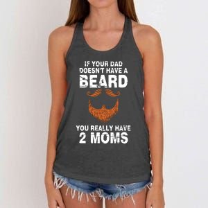 If Your Dad Doesn't Have A Beard You Really Have 2 Moms Women's Knotted Racerback Tank