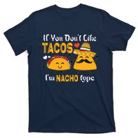 If You Don't Like Tacos I'm Nacho Type Cinco De Mayo T-Shirt