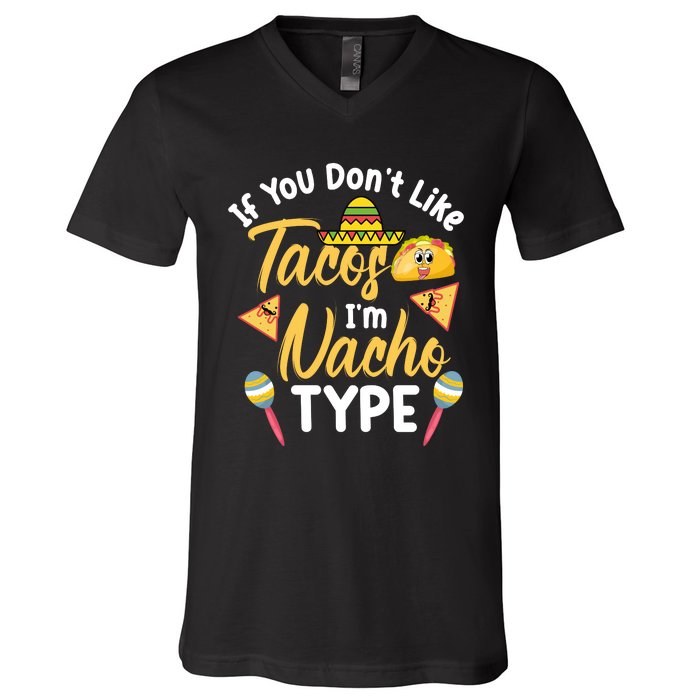 If You Don't Like Tacos I'm Nacho Type Baby Onesie T V-Neck T-Shirt