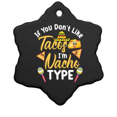 If You Don't Like Tacos I'm Nacho Type Baby Onesie T Ceramic Star Ornament