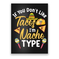 If You Don't Like Tacos I'm Nacho Type Baby Onesie T Poster