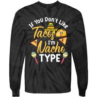 If You Don't Like Tacos I'm Nacho Type Baby Onesie T Tie-Dye Long Sleeve Shirt