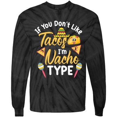 If You Don't Like Tacos I'm Nacho Type Baby Onesie T Tie-Dye Long Sleeve Shirt