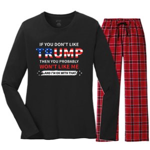 If You DonT Like Trump Then You Probably WonT Like Me Women's Long Sleeve Flannel Pajama Set 