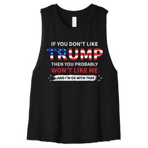 If You DonT Like Trump Then You Probably WonT Like Me Women's Racerback Cropped Tank