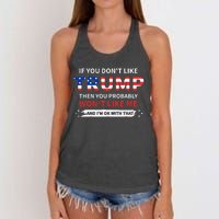 If You DonT Like Trump Then You Probably WonT Like Me Women's Knotted Racerback Tank