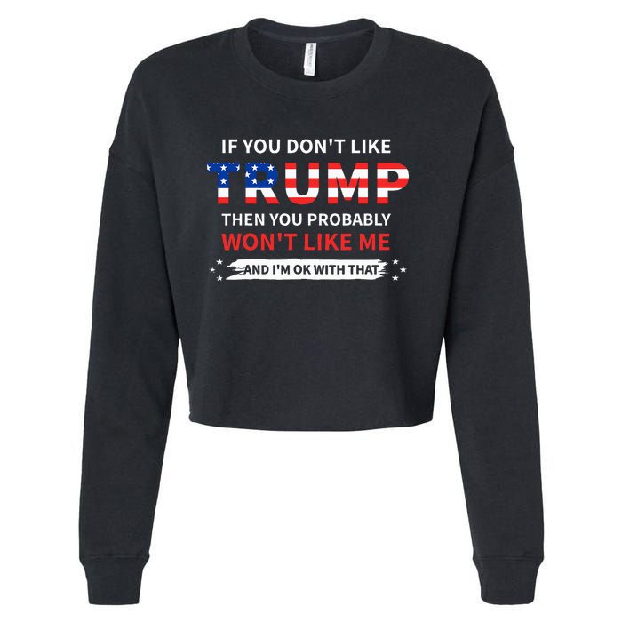 If You DonT Like Trump Then You Probably WonT Like Me Cropped Pullover Crew