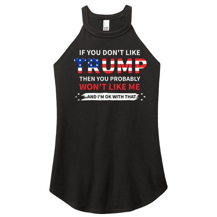 If You DonT Like Trump Then You Probably WonT Like Me Women's Perfect Tri Rocker Tank