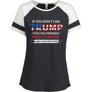 If You DonT Like Trump Then You Probably WonT Like Me Enza Ladies Jersey Colorblock Tee