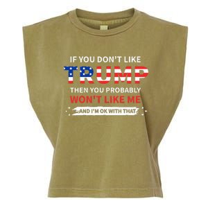 If You DonT Like Trump Then You Probably WonT Like Me Garment-Dyed Women's Muscle Tee