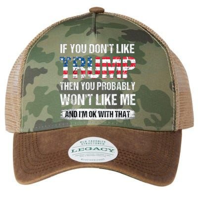 If You DonT Like Trump Then You Probably WonT Like Me Legacy Tie Dye Trucker Hat