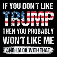If You DonT Like Trump Then You Probably WonT Like Me Full-Length Apron With Pockets